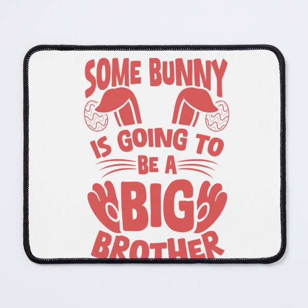 Item preview, SOME BUNNY IS GOING TO BE A BIG BROTHER  designed and sold by artcultreone.
