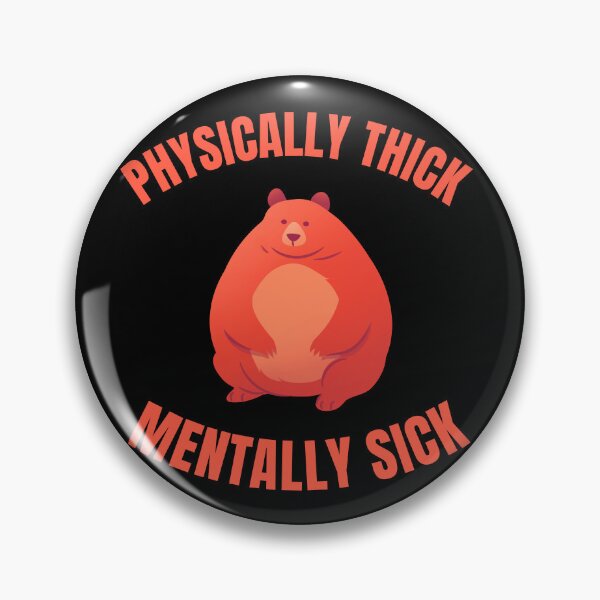 Item preview, Phsically Thick Mentally Sick designed and sold by 87-Aesthetics.
