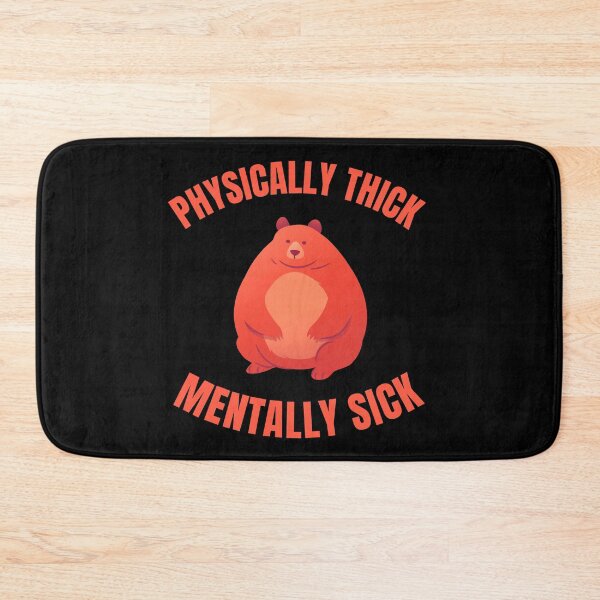 Item preview, Phsically Thick Mentally Sick designed and sold by 87-Aesthetics.