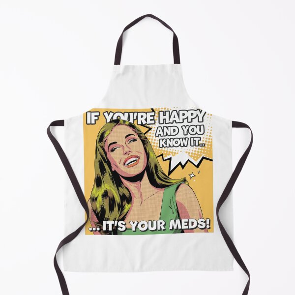 Item preview, Happy and you know it, Its your meds, medication, funnyfits70, Humor, Funny, retro, vintages, funny quotes, animal humor, designed and sold by FunnyFits70.