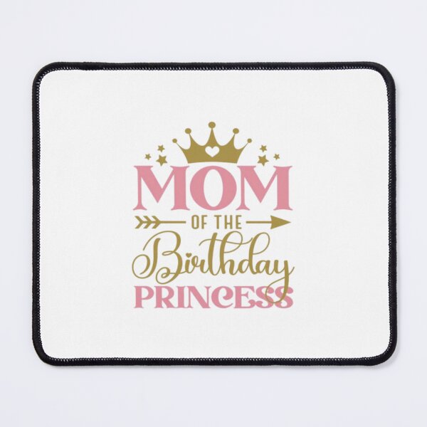 Item preview, "Mom of the Birthday Princess" – Elegant & Fun Celebration Design for Royal Birthdays designed and sold by Colorful-Garden.