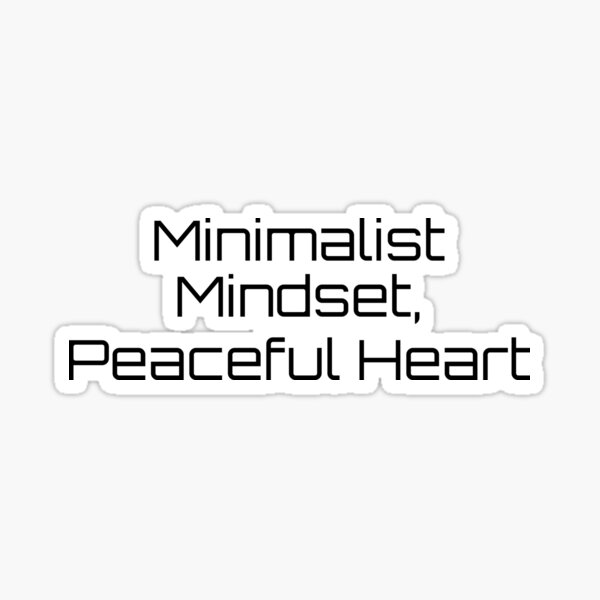 Item preview, Minimalist Mindset, Peaceful Heart designed and sold by Ninjacatoff.