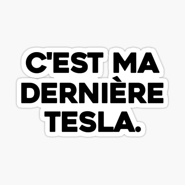 Artikel-Vorschau von Das ist mein letzter Tesla – Anti-Elon-Tesla-Stoßstange (FRANZÖSISCH), designt und verkauft von brkvdesign.