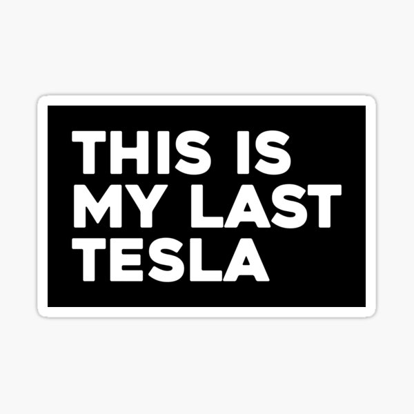 Artikel-Vorschau von Das ist mein letzter Tesla – Anti-Elon-Tesla-Stoßstange, designt und verkauft von brkvdesign.