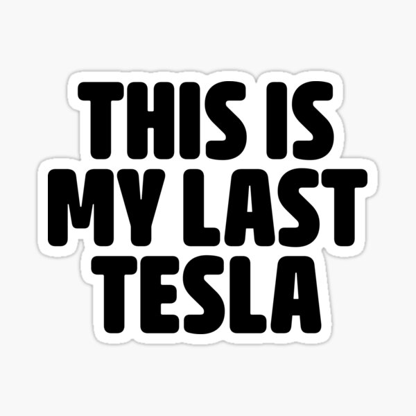 Artikel-Vorschau von Das ist mein letzter Tesla – Anti-Elon-Tesla-Stoßstange, designt und verkauft von brkvdesign.