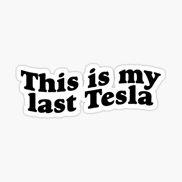Artikel-Vorschau von Das ist mein letzter Tesla – Anti-Elon-Tesla-Stoßstange, designt und verkauft von brkvdesign.