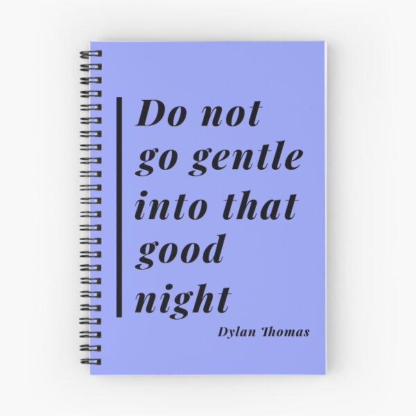 Item preview, Do Not Go Gentle Quote Design 2 designed and sold by DigitalandPhoto.