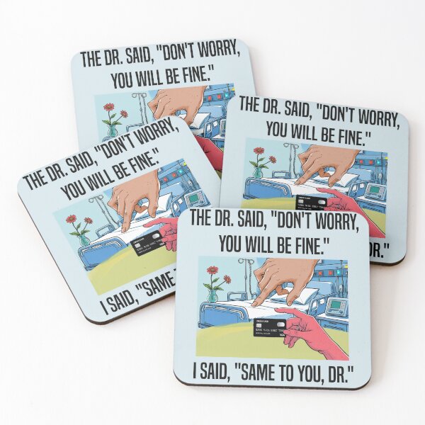 Item preview, Funny and sarcastic meme on patient, doctor, hospitalization, cost, money and well being designed and sold by PunArtistry.