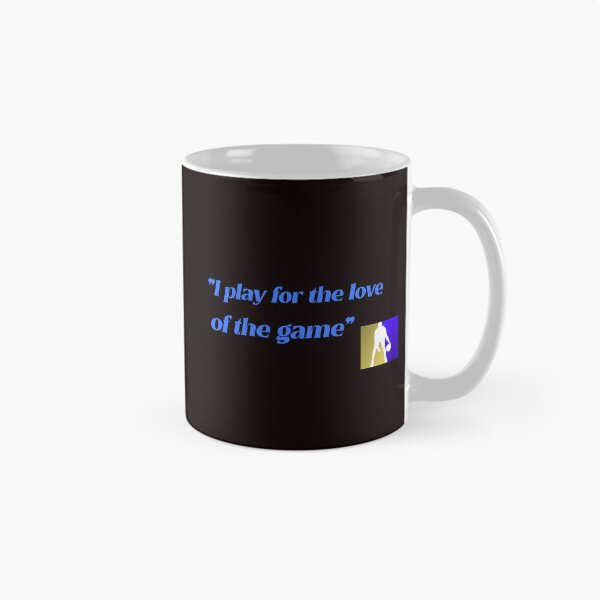 Item preview, "I play for the love of the game" designed and sold by Boardwalkmerch.