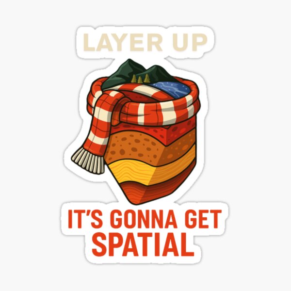 Item preview, Layer Up – It’s Gonna Get Spatial | Geospatial Humor T-Shirt designed and sold by beingspatial.