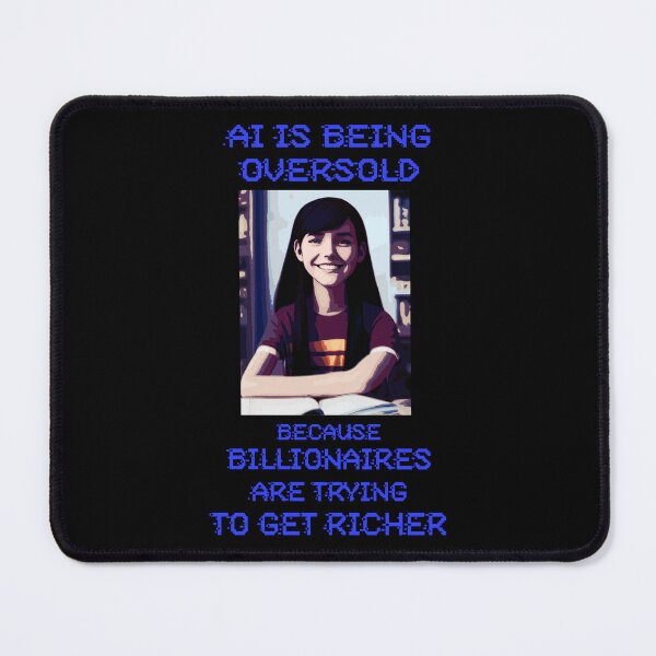 Item preview, AI is being oversold because billionaires are trying to get richer designed and sold by Signs for Dark Times.