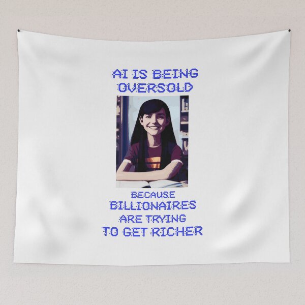 Item preview, AI is being oversold because billionaires are trying to get richer designed and sold by Signs for Dark Times.