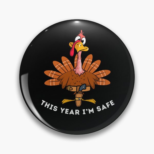 Item preview, Turkey with a gun, saying - This year I'm safe designed and sold by Hope-it-fits.