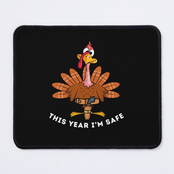 Item preview, Turkey with a gun, saying - This year I'm safe designed and sold by Hope-it-fits.