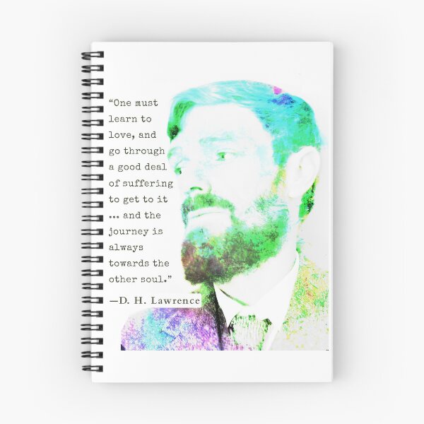 Item preview, D. H. LAWRENCE quote: One must learn to love, and go through a good deal of suffering to get to it... and the journey is always towards the other soul. designed and sold by artbleed.