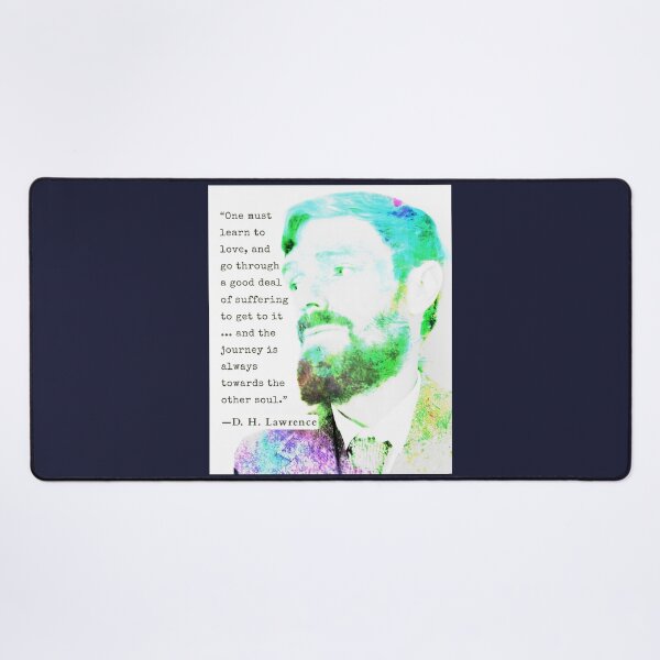 Item preview, D. H. LAWRENCE quote: One must learn to love, and go through a good deal of suffering to get to it... and the journey is always towards the other soul. designed and sold by artbleed.