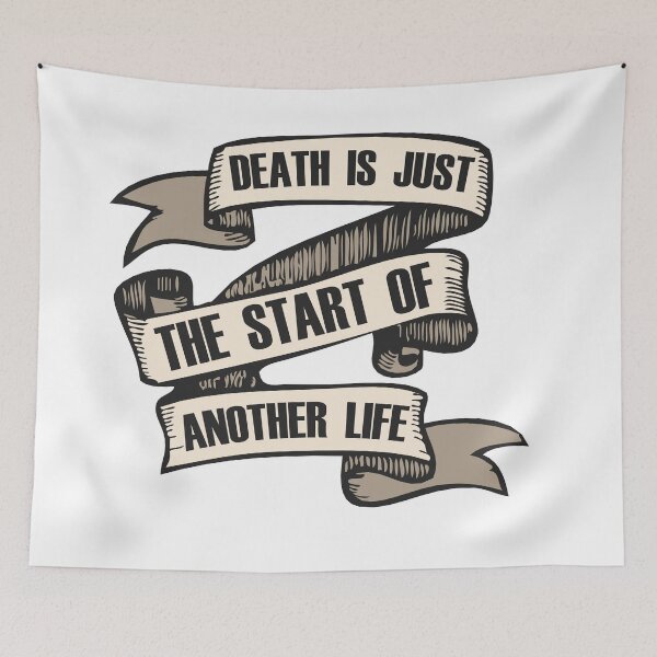 Item preview, banner death is just the start of another life quote designed and sold by Achille3777.