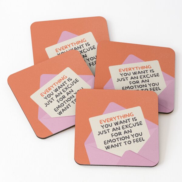 Item preview, Everything you want is just an excuse for an emotion you want to feel  designed and sold by FIGGITY FERN.