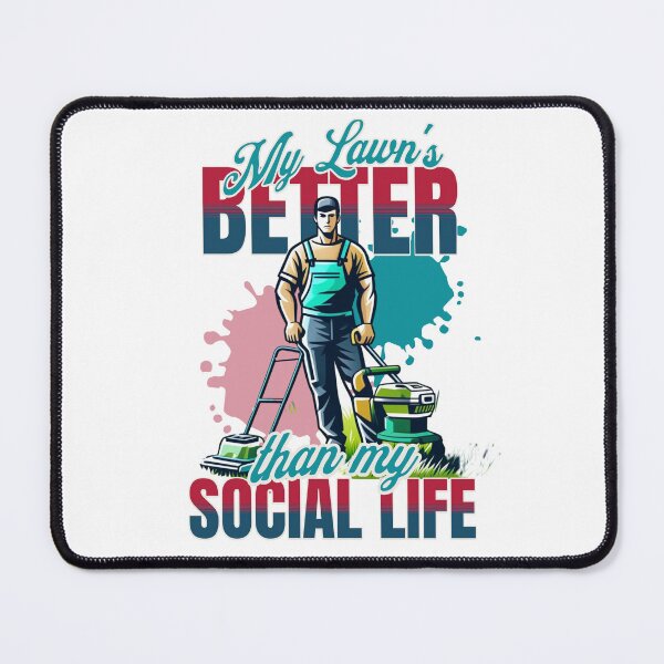 Item preview, My Lawn's Better then my Social Life:  Lawn Care designed and sold by BDLuck2021.