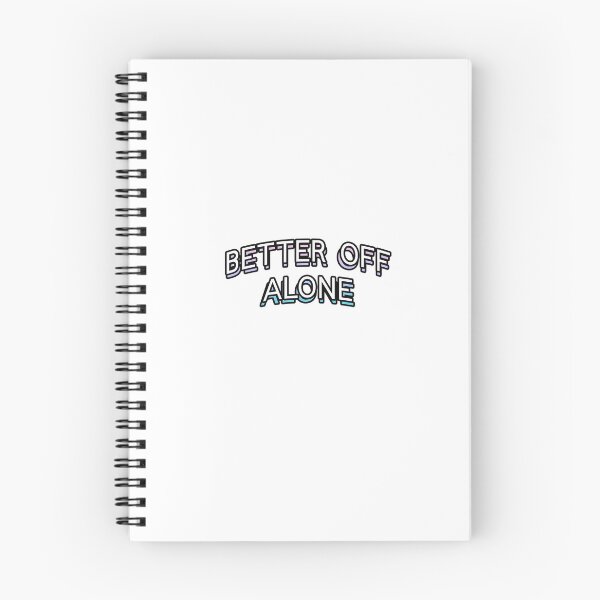 Item preview, Better off alone designed and sold by NotBadDesigns.