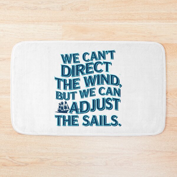 Item preview, Old Sailor’s quote – "We Can’t Direct the Wind, But We Can Adjust the Sails" designed and sold by paulo silveira.