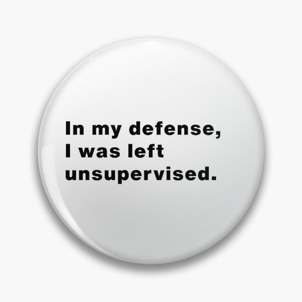 Item preview, In My Defense, I Was Left Unsupervised - Funny Quote Classic T-shirt, Mug, Sticker, & More designed and sold by Makabas.