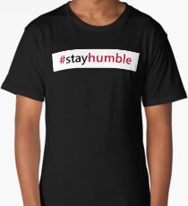 #stayhumble Long T-Shirt