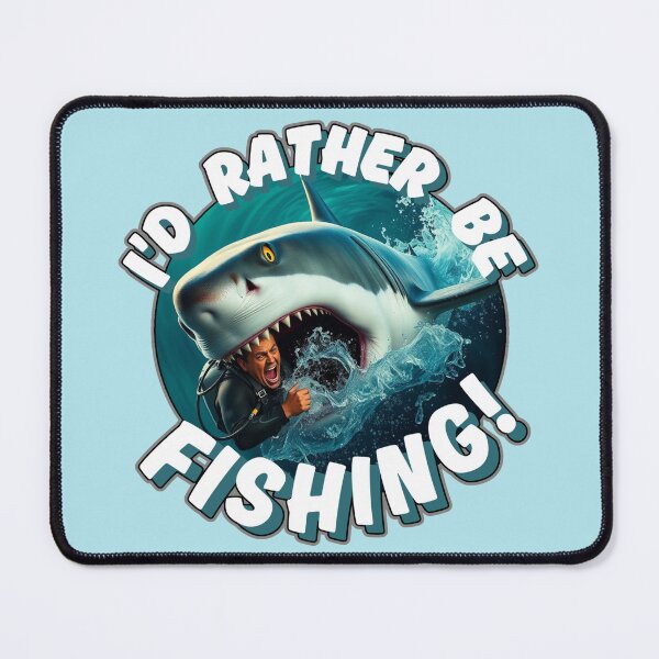 Item preview, I'd Rather Be Fishing - Shark Attack designed and sold by HauntedOpera.