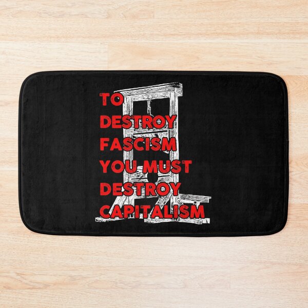 Item preview, To destroy fascism you must destroy capitalism designed and sold by remerasnerdas.