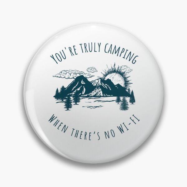 Item preview, You're Truly Camping When There's no WI-FI designed and sold by JoeVee-Int.