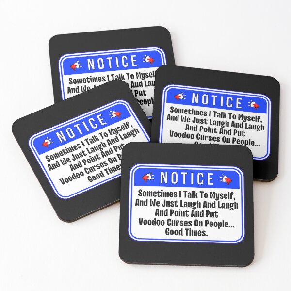 Item preview, NOTICE:  Sometimes I Talk To Myself And We Just Laugh And Laugh And Point And Put Voodoo Curses On People... Good Times. - funny warning signs designed and sold by DesignsFromTW-S.