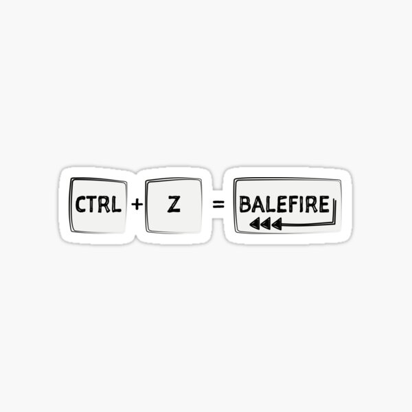 Artikel-Vorschau von Strg + Z = BALEFIRE, designt und verkauft von Taveren-Tavern.