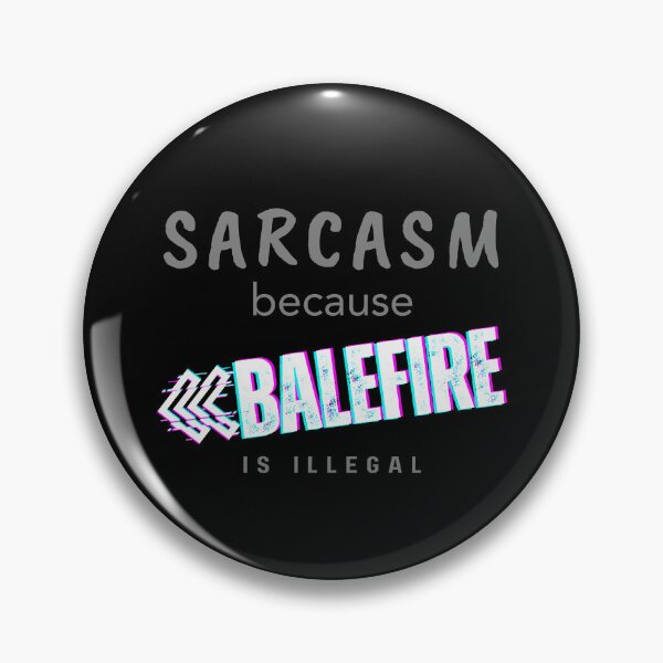 Item preview, Sarcasm not Balefire designed and sold by Taveren-Tavern.