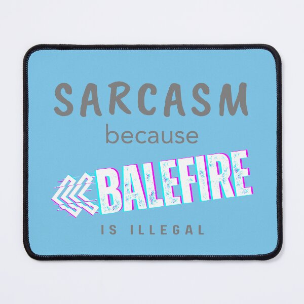Item preview, Sarcasm not Balefire designed and sold by Taveren-Tavern.
