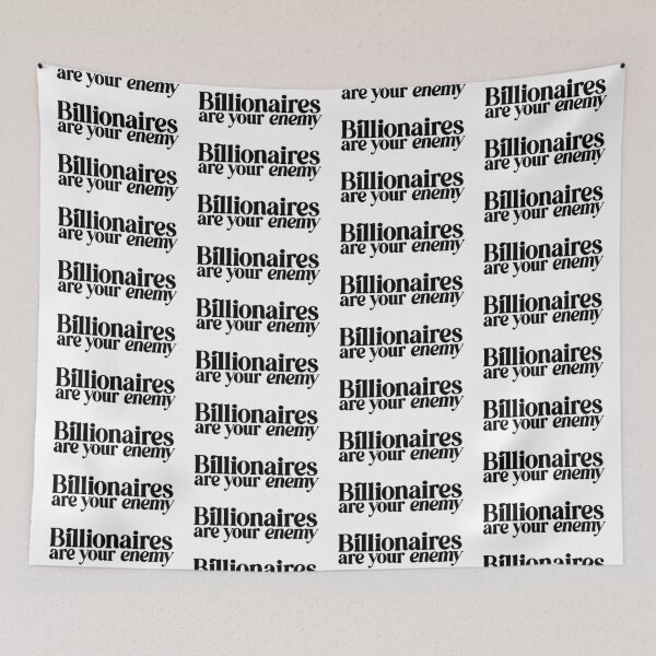 Item preview, Billionaires are your enemy designed and sold by the-craft-shop.