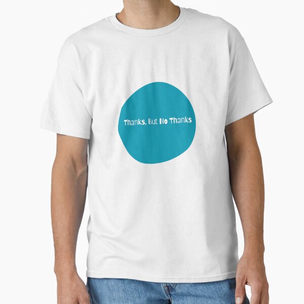 Item preview, Thanks, But No Thanks designed and sold by P401Love.