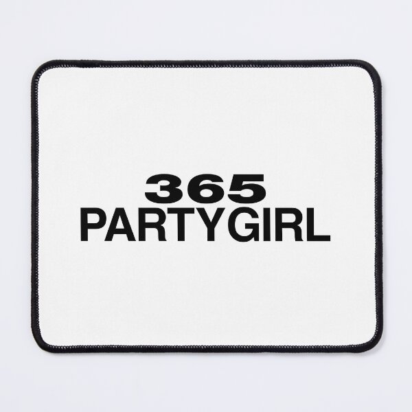 Item preview, 365 PARTYGIRL (black text) designed and sold by sarahhtt.
