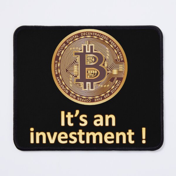 Item preview, Bitcoin - It's an investment ! designed and sold by Baaam-Design.