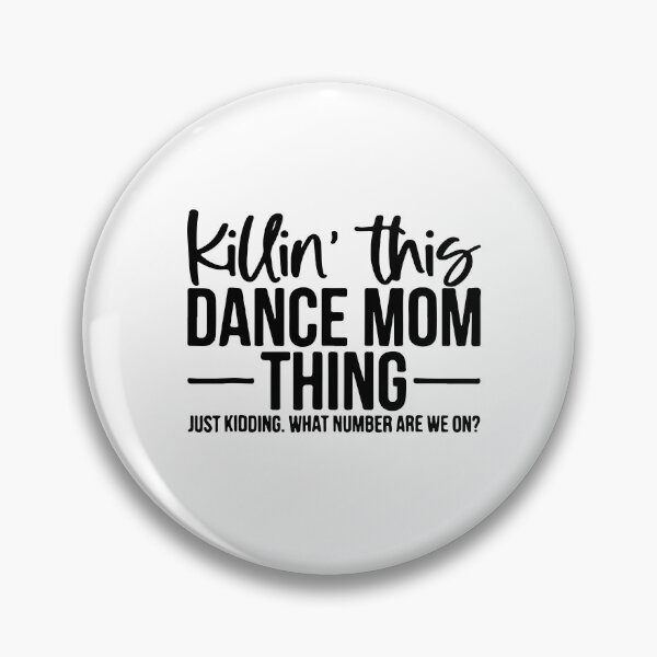 Artikelvorschau, Killin' This Dance Mom Thing Nur ein Scherz Auf welcher Nummer sind wir entworfen und verkauft von DesignDenDo ⭐⭐⭐⭐⭐.