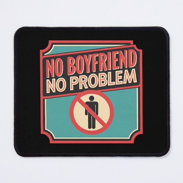 Item preview, No Boyfriend No Problem, Anti Valentine Design designed and sold by FocusedPatterns.
