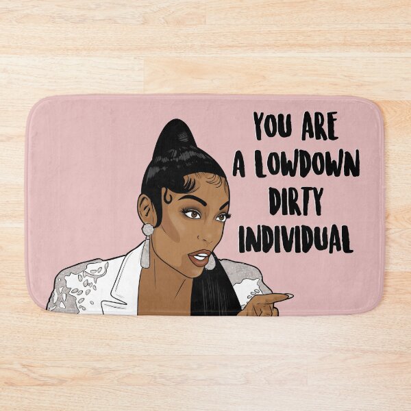 Item preview, You Are A Lowdown Dirty Individual - Porsha Williams - The Real Housewives of Atlanta designed and sold by PopShopDesignFR.