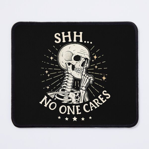 Item preview, Shh... No One Cares Skeleton Art designed and sold by FocusedPatterns.