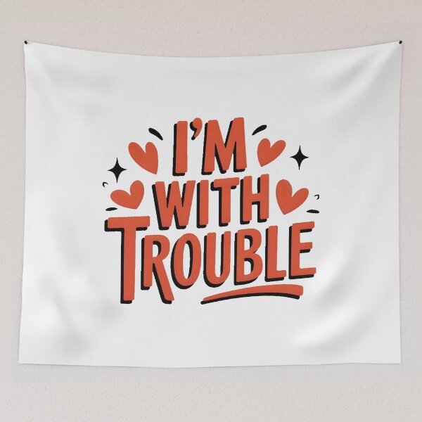 Item preview, I'm With Trouble designed and sold by PlanetMarker.