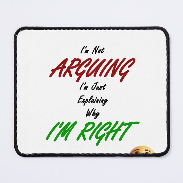 Item preview, Funny "I'm Not Arguing, I'm Just Explaining Why I'm Right" T-shirt – Perfect for Sarcastic Debaters and Opinionated Friends designed and sold by DJCApparel.