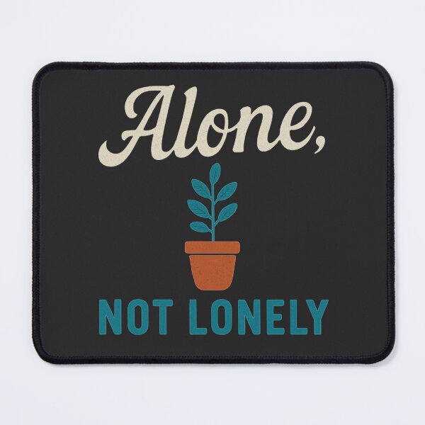 Item preview, Alone, Not Lonely – Peaceful & Empowering Introvert Design designed and sold by LaserKey.