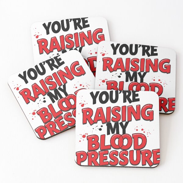 Item preview, You're Raising My Blood Pressure designed and sold by Guryl Michal Designs.