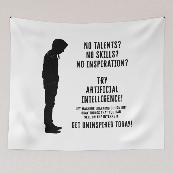 Item preview, No talent no skill no inspiration? Try AI! designed and sold by Signs for Dark Times.