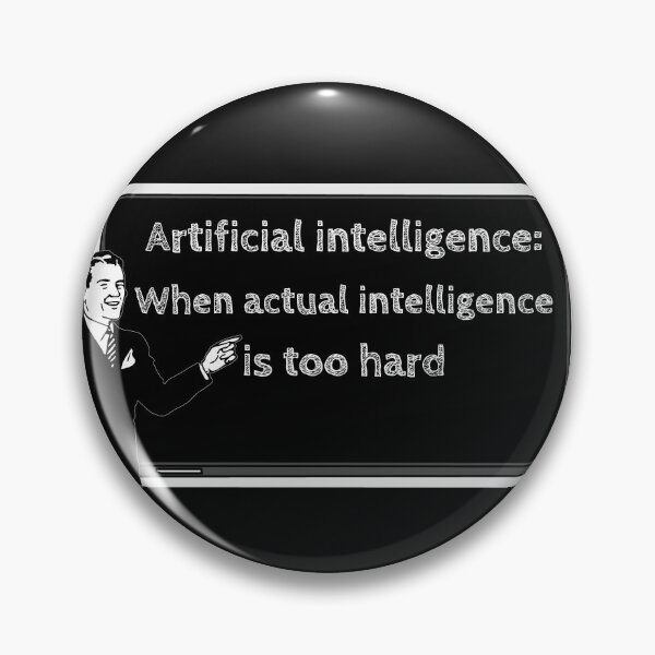 Item preview, Artificial Intelligence when actual intelligence is too hard designed and sold by Signs for Dark Times.