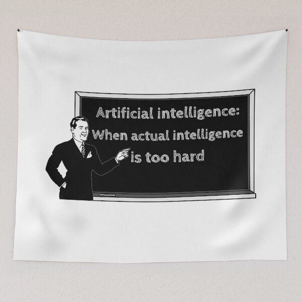 Item preview, Artificial Intelligence when actual intelligence is too hard designed and sold by Signs for Dark Times.