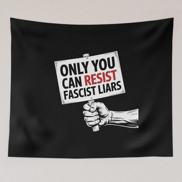 Item preview, Only You Can Resist Fascist Liars - Activism Quote designed and sold by GRABAPSHOP.